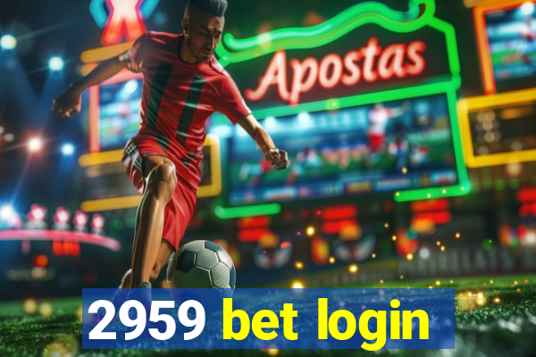 2959 bet login